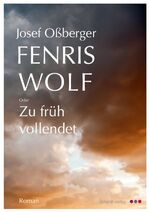 ISBN 9783898417389: Fenriswolf - oder: Zu früh vollendet. Roman