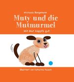 ISBN 9783898417518: Muty und die Mutmurmel - Spielerisch die Sprache der Hunde verstehen