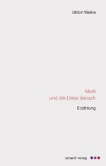 ISBN 9783898417693: Mark und die Liebe danach