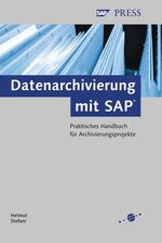 ISBN 9783898422123: Datenarchivierung mit SAP – Praktisches Handbuch für Archivierungsprojekte