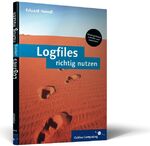 ISBN 9783898424011: Logfiles richtig nutzen