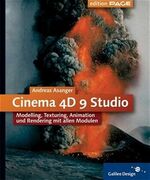 ISBN 9783898426107: Cinema 4D 9 Studio – Modelling, Texturing, Animation und Rendering mit allen Modulen