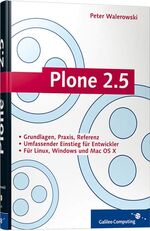 ISBN 9783898426251: Plone 2.5: Umfassender Einstieg in Plone, Zope, Python und CMF (Galileo Computing) [Gebundene Ausgabe] von Peter Walerowski