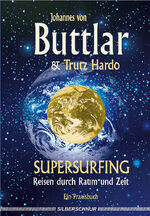 ISBN 9783898451130: Supersurfing. Reisen durch Raum und Zeit - Ein Praxisbuch