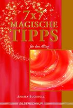 ISBN 9783898452281: 7 x 7 magische Tipps – Für den Alltag