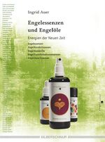 ISBN 9783898452410: Engelessenzen und Engelöle – Energien der Neuen Zeit