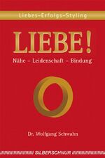 ISBN 9783898452960: LIEBE! - Nähe – Leidenschaft – Bindung