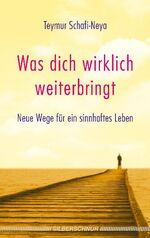 ISBN 9783898453226: Was dich wirklich weiterbringt - Neue Wege für ein sinnhaftes Leben