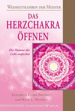 ISBN 9783898454025: Das Herzchakra öffnen – Die Flamme der Liebe entfachen