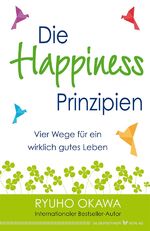 ISBN 9783898454254: Die Happiness-Prinzipien - Vier Wege für ein wirklich gutes Leben