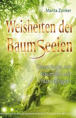 Weisheiten der Baumseelen – Gespräche mit Bäumen und Naturengeln