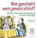 ISBN 9783898454728: Was geschieht, wenn jemand stirbt? - Elfenhelfer – Deine Freunde helfen beim Umgang mit Trauer und Beerdigung