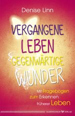 ISBN 9783898456135: Vergangene Leben – gegenwärtige Wunder