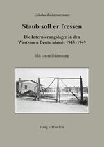 ISBN 9783898465151: Staub soll er fressen - Die Internierungslager in den Westzonen Deutschlands 1945-1949