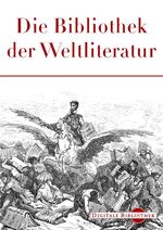 ISBN 9783898531894: Die Bibliothek der Weltliteratur