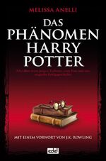 ISBN 9783898559898: Das Phänomen Harry Potter - Alles über einen jungen Zauberer, seine Fans und eine magische Erfolgsgeschichte