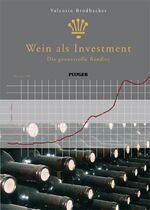 ISBN 9783898572354: Wein als Investment - Die genussvolle Rendite Valentin Brodbecker