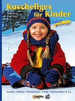 ISBN 9783898583268: Kuscheliges für Kinder selbst gestrickt - Socken - Mützen - Handschuhe - Schals - Schmusetiere und Co