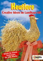 ISBN 9783898583695: Heutiere : creative Ideen im Landhaus-Stil ; Schritt-für-Schritt-Zeichnungen für jedes Heutier. Creativ-Taschenbuch ; Nr. 20 : Floristik & Naturmaterialien; OZ creativ