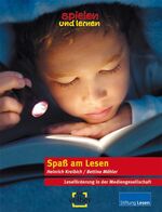 ISBN 9783898584050: Spaß am Lesen: Leseförderung in der Mediengesellschaft. Spielen und Lernen