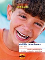 ISBN 9783898584098: Gefühle leben lernen – So unterstützen Sie Ihr Kind in seiner emotionalen Entwicklung