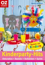 ISBN 9783898586825: Kinderparty-Hits - Dekoration - Basteln - Verkleiden - Spiele. Basteln mit Kindern