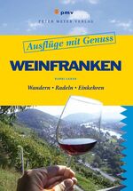 ISBN 9783898593168: Ausflüge mit Genuss: Weinfranken - Wandern • Radeln • Einkehren