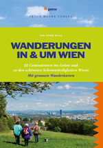 ISBN 9783898593281: Wanderungen in & um Wien - 22 Genusstouren ins Grüne und zu den schönsten Sehenswürdigkeiten Wiens