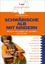 ISBN 9783898594486: Schwäbische Alb mit Kindern : 450spannendeAusflügeundAktivitätenrundumsJahr