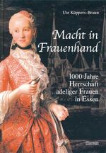 ISBN 9783898611060: Macht in Frauenhand - 1000 Jahre Herrschaft adliger Frauen in Essen