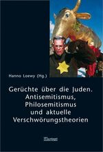 ISBN 9783898615013: Gerüchte über die Juden - Antisemitismus, Philosemitismus und aktuelle Verschwörungstheorien