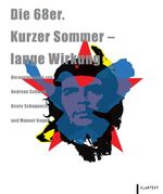 ISBN 9783898618878: Die 68er. Kurzer Sommer - lange Wirkung : [eine Ausstellung des Historischen Museums, Frankfurt am Main in Kooperation mit dem Ausstellungsbüro Palma3, Bern, 1. Mai bis 31. August 2008]. [Historisches Museum]. Hrsg. von Andreas Schwab ... / Historisches Museum Frankfurt: Schriften des Historischen Museums Frankfurt am Main ; Bd. 27