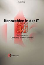 Kennzahlen in der IT – Werkzeuge für Controlling und Management