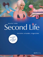 ISBN 9783898644679: Second Life – Verstehen, erkunden, mitgestalten