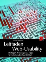 Leitfaden Web-Usability – Strategien, Werkzeuge und Tipps für mehr Benutzerfreundlichkeit