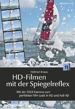 HD-Filmen mit der Spiegelreflex: Mit der HD-Filmen mit der Spiegelreflex: Mit der