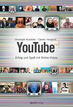 ISBN 9783898647380: YouTube – Erfolg und Spaß mit Online-Videos