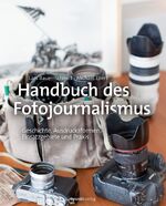 ISBN 9783898648349: Handbuch des Fotojournalismus - Geschichte, Ausdrucksformen, Einsatzgebiete und Praxis