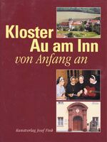 ISBN 9783898701693: Kloster Au am Inn - von Anfang an