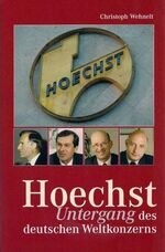 ISBN 9783898705974: Hoechst. Untergang eines deutschen Weltkonzerns