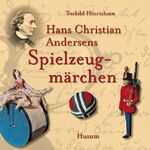 ISBN 9783898762311: Hans Christian Andersens Spielzeugmärchen