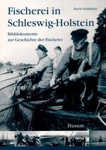 ISBN 9783898762557: Fischerei in Schleswig-Holstein – Bilddokumente zur Geschichte der Fischerei