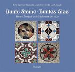 ISBN 9783898764032: Bunte Steine, buntes Glas - Fliesen, Terrazzo und Glasfenster um 1900