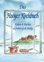 Das Hooger Kochbuch – Koken & Backen as fröher op de Hallig