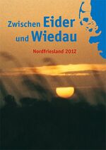 Zwischen Eider und Wiedau - Heimatkalender für Nordfriesland 2012