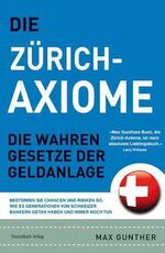 ISBN 9783898791588: Die Zürich Axiome – Die wahren Gesetze der Geldanlage
