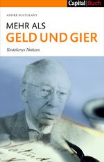 ISBN 9783898791991: Mehr als Geld und Gier - Kostolanys Notizbuch