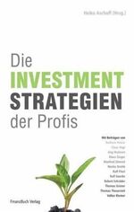 ISBN 9783898792141: Die Investmentstrategien der Profis: Erfolgreiche Methoden für Ihre Anlageentscheidungen (Gebundene Ausgabe) Heiko Aschoff Finanzmanagement Management Investment Analysestrategien Fundamentalanalyse c