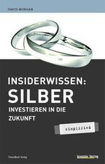 ISBN 9783898793568: Insiderwissen: Silber - simplified - Investieren in die Zukunft