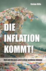 ISBN 9783898795043: Die Inflation kommt! Die besten Strategien, sich davor zu schützen